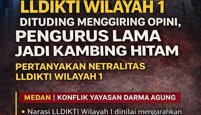 Narasi LLDIKTI 1 Dinilai Menggiring Opini, Pengurus Lama Diduga Dijadikan Kambing Hitam Konflik Yayasan Darma Agung